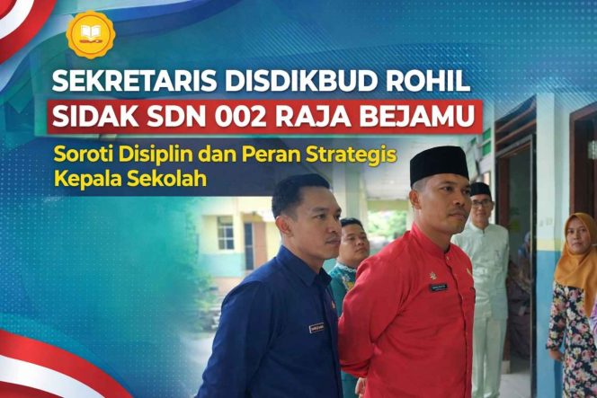 
					Sekretaris Disdikbud Rohil Sidak SDN 002 Raja Bejamu, Soroti Disiplin dan Peran Strategis Kepala Sekolah