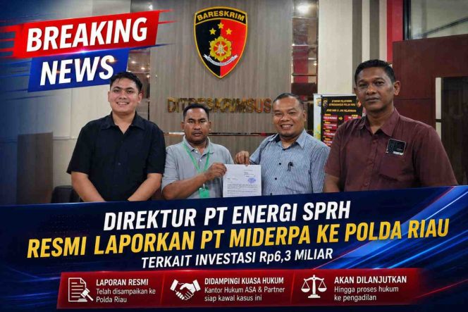 
					Direktur PT Energi SPRH Resmi Laporkan PT Miderpa ke Polda Riau Terkait Investasi Rp6,3 Miliar